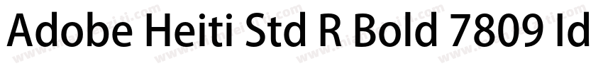 Adobe Heiti Std R Bold 7809 Identi字体转换